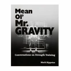 Aasgaard Company Mean Ol' Mr. Gravity: Conversations On Strength Training